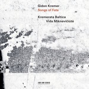 Kremer, Gidon/Baltica, Kremerata/Mikneviciute, Vida • Songs of Fate