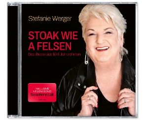 Werger, Stefanie • Stoak wie a Felsen - Das Beste aus fünf Jahrzehnte