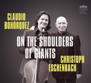 Christoph Eschenbach/Claudio Bohorquez • On The Shoulders Of Giants (CD)