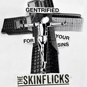The Skinflicks • Gentrified For Your Sins (Lim. 7inch Single) (LP)