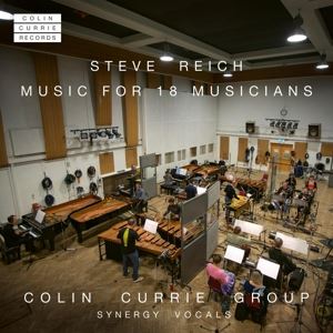 Colin Currie Group/Synergy Vocals • Music for 18 Musicians