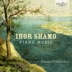 Dimitri Tchesnokov • Ihor Shamo: Piano Music