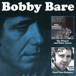 Bare, Bobby • The Winner And Other Losers/Hard Time Hungrys