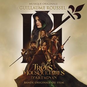 Guillaume Roussel • Die drei Musketiere: D'Artagnan/OST