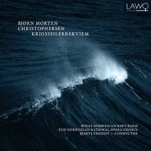 Engeset, Bjarte/NN Opera Chorus/RNNB • Krigsseilerrekviem