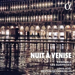 Louis - Noël Camboulas/Ensemble les Surprises • Nuit à Venise (CD)