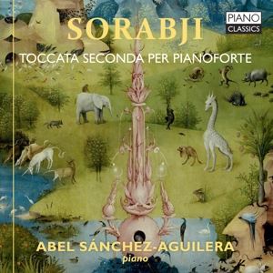 Abel Sanchez - Aguilera • Sorabji: Toccata Seconda Per Pi (2 CD)