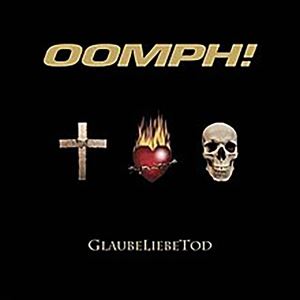 Oomph! • GlaubeLiebeTod