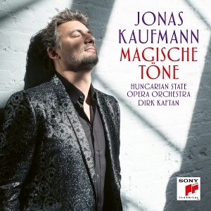 Kaufmann, Jonas/Hungarian State Opera Orch. /Kaftan, • Magische Töne