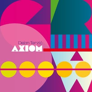 Dejan Terzic AXIOM • GROW (CD Digi)