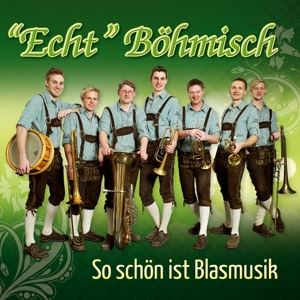 ''Echt'' Böhmisch • So schön ist Blasmusik - Instrumental (CD)