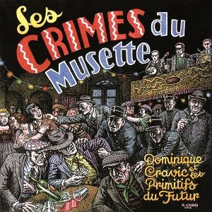 Primitifs du futur, Les • Les Crimes du musette