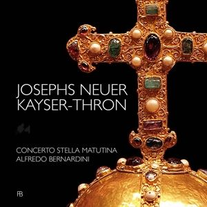 A. Bernardini/Concerto Stella • Josephs neuer Kaiser - Thron (CD)