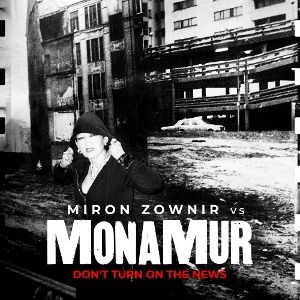 Mona Mur vs Miron Zownir • Dont turn on the news