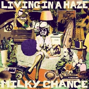 Milky Chance • Living In A Haze (CD)