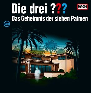 Die drei ??? • Folge 239: Das Geheimnis der sieben Palmen