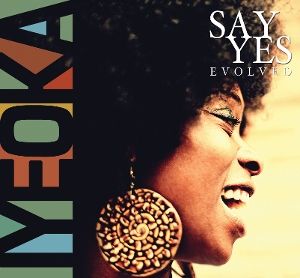 Iyeoka • Say Yes - Evolved (Re - Release 2026)
