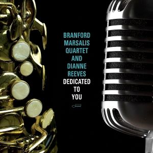 Branford Marsalis Quartet & Dianne Reeves • Dedicated To You