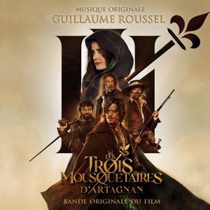 Guillaume Roussel • Die drei Musketiere: D'Artagnan/OST (CD)