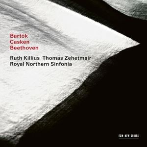 Zehetmair/Kiliius/Royal Northe • Bartok, Casken, Beethoven (CD)
