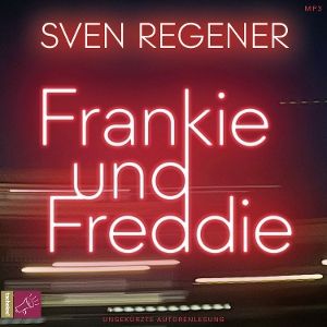 Regener, Sven • Frankie und Freddie