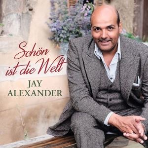 Jay Alexander/+ • Schön Ist Die Welt (CD)