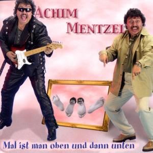 Achim Mentzel • Mal Ist Man Oben Und Dann Unte (CD)