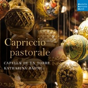 Capella de la Torre & Katharina Bäuml • Capriccio Pastorale (Italian Christmas Music)
