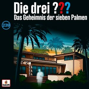 Die drei ??? • Folge 239: Das Geheimnis der sieben Palmen
