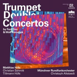 Höfs, Matthias • Say&Kerschek: Trumpet Double Concertos