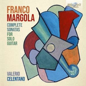 Celentano, Valerio • Margola: Complete Sonatas For Solo Guitar