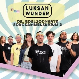 Luksan Wunder • Dr. Edeljoghurts Sammelsurium 2