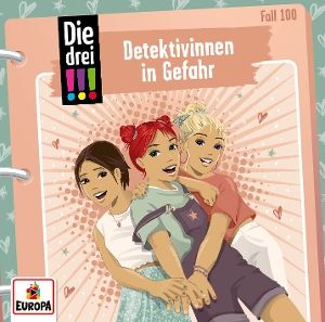 Die drei !!! • Folge 100: Detektivinnen in Gefahr