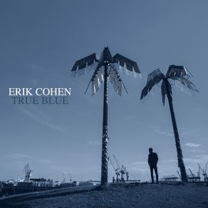 Erik Cohen • True Blue (CD)