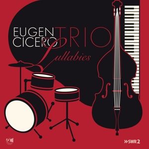 Cicero, Eugen Trio • Lullabies (Black Vinyl)
