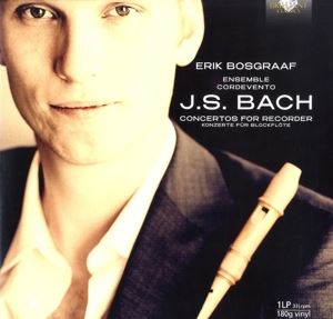 Bosgraaf, Erik/Ensemble Cordevento • Bach, J. S. : Concertos For Recorder