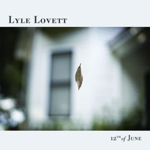 Lyle Lovett • 12th Of June