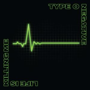 Type O Negative • Life Is Killing Me(Deluxe Edition)