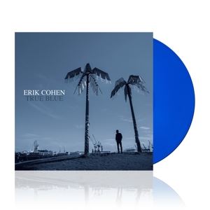 Erik Cohen • True Blue (LP/Blue Vinyl/180g)