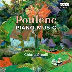 Cipelli, Chiara • Poulenc: Piano Music