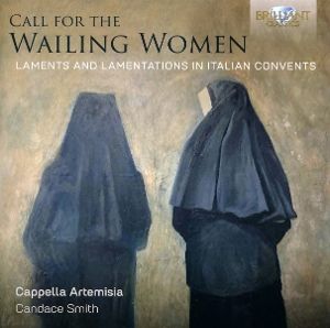 Cappella Artemisia/Smith, Candace • Call for the Wailing Women