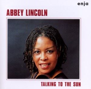 Abbey Lincoln • Talkin' To The Sun (CD)