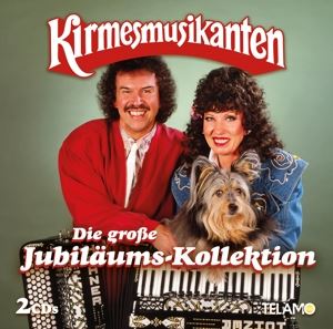 Kirmesmusikanten, Die • Die Große Jubiläums - Kollektion