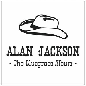 Alan Jackson • The Bluegrass Album (CD)