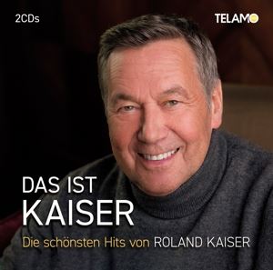 Roland Kaiser • Das ist Kaiser: Die schönsten Hits