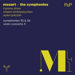 Il Pomo d'Oro, Maxim Emelyanychev, Aylen Pritchin • Mozart: Symphonies Nos. 35 & 36, Violin Concerto N