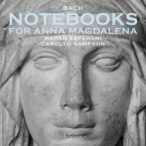 Caroly Sampson/Mahan Esfahani • Das Notenbüchlein der Anna Magdalena Bach 1725 (CD)
