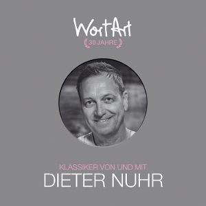 Nuhr, Dieter • 30 Jahre WortArt - Klassiker von und mit Dieter Nu