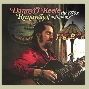 O'Keefe, Danny • Runaways - The 1970s Anthology
