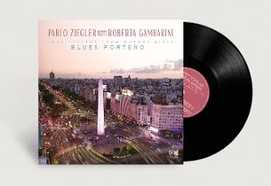 Ziegler, Pablo/Gambarini, Roberta • Blues Porteno (Love Letters From Buenos Aires)